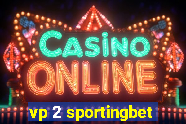 vp 2 sportingbet